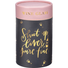 Stemless Wine Glass: “Shut Up Liver You're Fine”