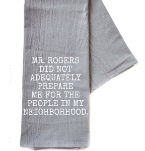 “Mr. Rogers Did Not Adequately Prepare” Funny Kitchen Towel