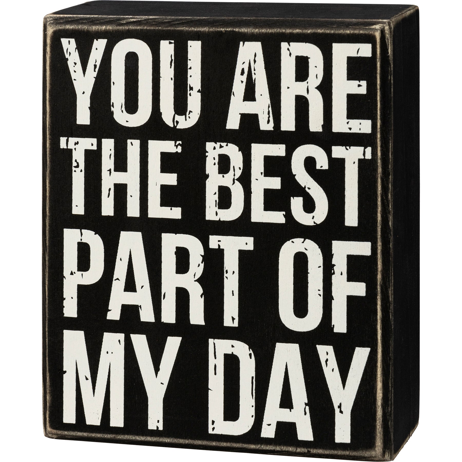 Box Sign - You Are The Best Part Of My Day