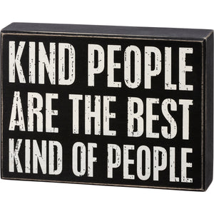 Box Sign - Kind People Are The Best Kind Of People
