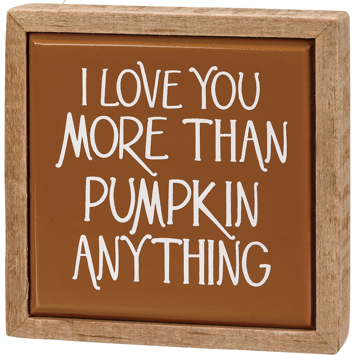 “Love You More Than Pumpkin Spice” Mini Box Sign