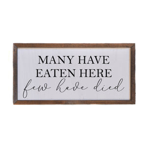 “Many Have Eaten Here” 12”x6” Funny Wooden Wall Art