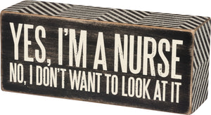 Box Sign - Yes I'm A Nurse
