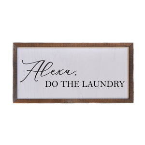 “Alexa, Do The Laundry” 12”x6” Wooden Wall Sign