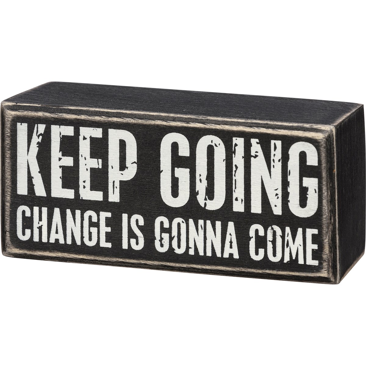 “Keep Going. Change Is Gonna Come” Wooden Sign
