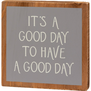 “Good Day” Block Sign