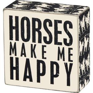 “Horses Make Me Happy” Box Sign