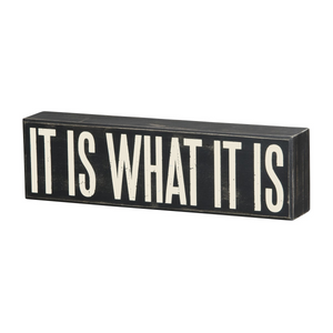 “What It Is” Box Sign