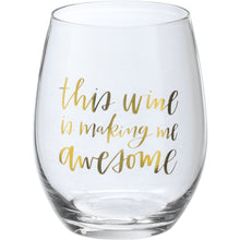 Stemless Wine Glass: “This Wine Is Making Me Awesome”